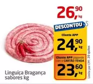 Oferta de Linguiça Bragança Sabores por R$26,9 em Tenda Atacado