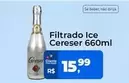 Oferta de Cereser - Filtrado Ice por R$15,99 em Tonin Superatacado