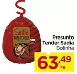 Oferta de Sadia - Presunto Tender por R$63,49 em Carrefour