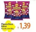 Oferta de Kerus - Pipoca Doce por R$1,39 em Atacadão