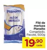 Oferta de Planalto - Filé De Merluza por R$19,9 em Carrefour