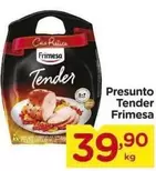 Oferta de Frimesa - Presunto Tender por R$39,9 em Carrefour