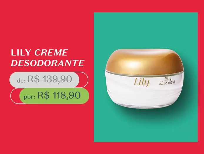 Oferta de Lily Creme Desodorante por R$118,9 em O Boticário