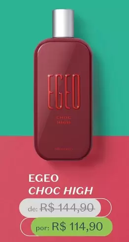 Oferta de Egeo Choc High por R$114,9 em O Boticário