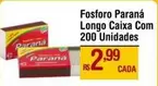 Oferta de Paraná - Fosforo  Longo Caixa Com 200 Unidades por R$2,99 em Max Atacadista