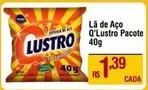 Oferta de Q Lustro - Là De Aço Pacote por R$1,39 em Max Atacadista