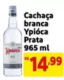 Oferta de Prata - Cachaça Branca Ypióca por R$14,99 em Mercado Extra