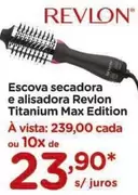 Oferta de Revlon - Escova Secadora E Alisadora Titanium Max Edition por R$239 em Carrefour