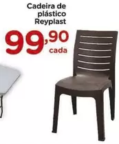 Oferta de Reyplast - Cadeira De Plástico por R$99,9 em Carrefour