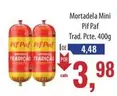 Oferta de Mini - Mortadela por R$3,98 em Supermercados BH