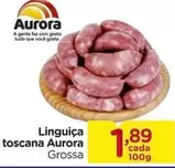 Oferta de Aurora - Linguiça Toscana por R$1,89 em Carrefour