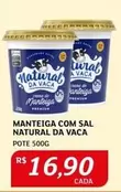 Oferta de Natural - Manteiga Com Sal  Da Vaca por R$16,9 em Assaí Atacadista