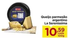 Oferta de La serenissima - Queijo Parmesão Argentino por R$10,59 em Carrefour