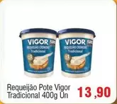 Oferta de Vigor - Requeijão Pote Tradicional por R$13,9 em Spani Atacadista