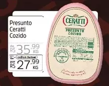 Oferta de Ceratti - Presunto Cozido por R$35,99 em Supermercado Dalben