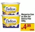 Oferta de Delícia - Margarina Com Ou Sem Sal por R$4,99 em Max Atacadista