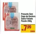 Oferta de Sadia - Presunto Sem Capa De Gordura por R$7,99 em Max Atacadista