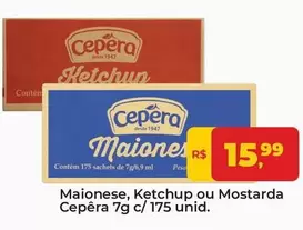 Oferta de Cepêra - Maionese, Ketchup Ou Mostarda por R$15,99 em Tonin Superatacado