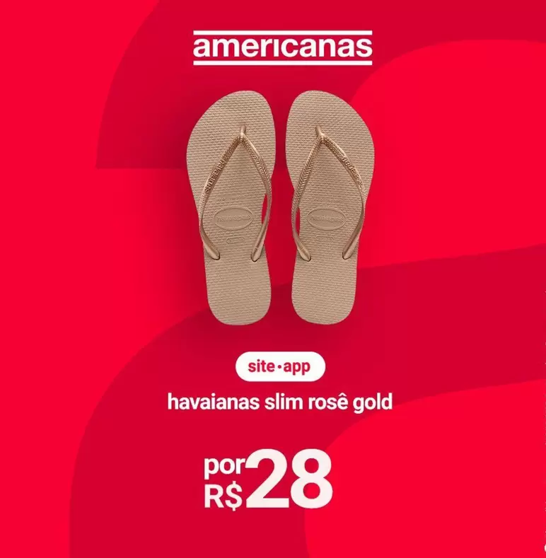 Oferta de Havaianas - Amadianas Slim Rosé Gold por R$28 em Lojas Americanas