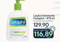 Oferta de Cetaphil - Loção Hidratante por R$129,9 em Drogarias Coop