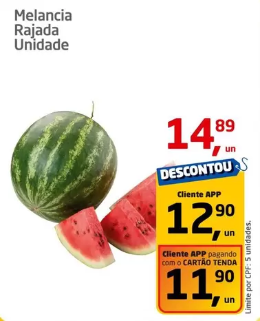 Oferta de Melancia Rajada Unidade por R$14,89 em Tenda Atacado