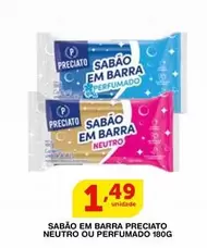 Oferta de Barra - Sabão Em  Preciato por R$1,49 em Roldão