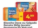 Oferta de Renata - Biscoito Doce Ou Salgado por R$4,99 em Tonin Superatacado