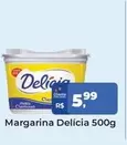 Oferta de Delícia - Margarina por R$5,99 em Tonin Superatacado