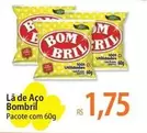 Oferta de Bombril - Là De Aço por R$1,75 em Atacadão