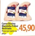 Oferta de Bovina - Carne Bovina Maminha Friboi Resfriada por R$45,9 em Atacadão