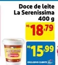 Oferta de La serenissima - Doce De Leite por R$18,79 em Mercado Extra