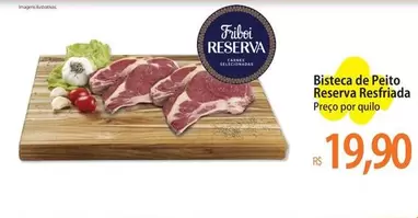 Oferta de Friboi - Bisteca De Peito Reserva Resfriada por R$19,9 em Atacadão