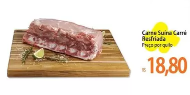 Oferta de Carne Suina Carré Reffriada por R$18,8 em Atacadão