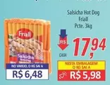 Oferta de Friall - Salsicha Hot Dog por R$17,94 em Supermercados BH