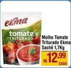 Oferta de Ekma - Molho Tomate Triturado por R$12,99 em Max Atacadista