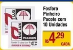 Oferta de Pinheiro - Fosforo por R$4,29 em Max Atacadista