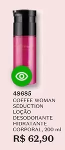 Oferta de O boticario - Coffee Woman Seduction Loção Desodorante Hidratante Corporal por R$62,9 em O Boticário