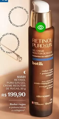 Oferta de Puro - Retinol Puro Gel Creme Reductors De Rug por R$199,9 em O Boticário