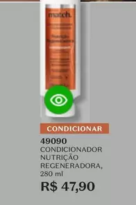 Oferta de Match - Condicionador Nutrição Regeneradora por R$47,9 em O Boticário