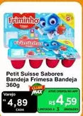 Oferta de Frimesa - Petit Suisse Sabores Bandeja por R$4,89 em Max Atacadista