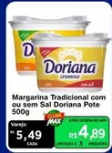 Oferta de Doriana - Margarina Tradicional Com Ou Sem Sal por R$5,49 em Max Atacadista