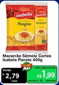 Oferta de Isabela - Macarrão Sêmola Cortes Pacote por R$1,99 em Max Atacadista