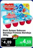 Oferta de Frimesa - Petit Suisse Sabores Bandeja por R$4,89 em Max Atacadista