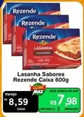 Oferta de Rezende - Lasanha Sabores por R$8,59 em Max Atacadista